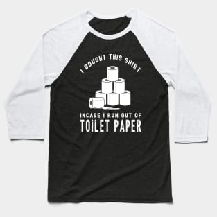 Toilet Paper Apocalypse Shirt Baseball T-Shirt